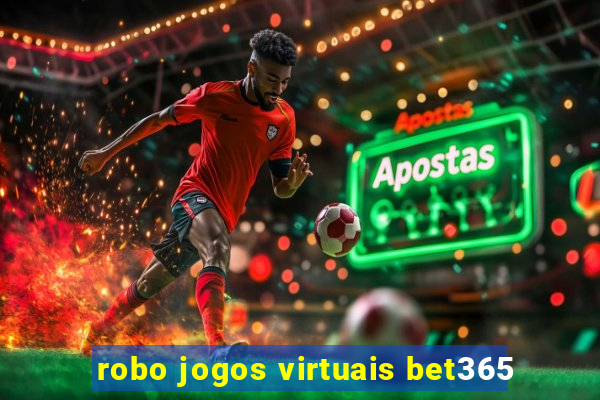 robo jogos virtuais bet365